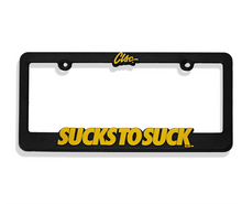 Load image into Gallery viewer, Sucks to Suck License Plate Frame
